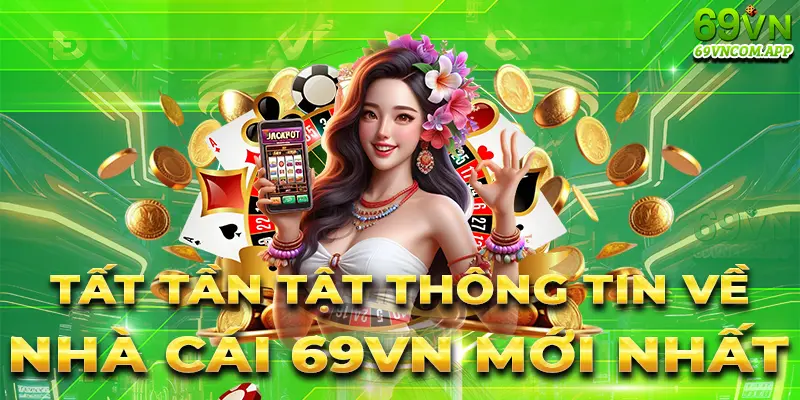 69vn đã có hơn 20 năm hoạt động trong lĩnh vực cá cược