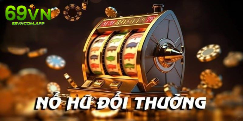 Luật chơi và quy tắc cơ bản của game nổ hũ