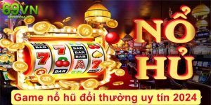 Top 5 Game Nổ Hũ Đổi Thưởng Uy Tín 2024, Chất Lượng