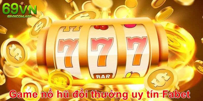 Hàng loạt sản phẩm hấp dẫn đang có trên Fabet 