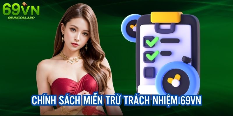 Sơ lược về chính sách miễn trách nhiệm của 69 VN